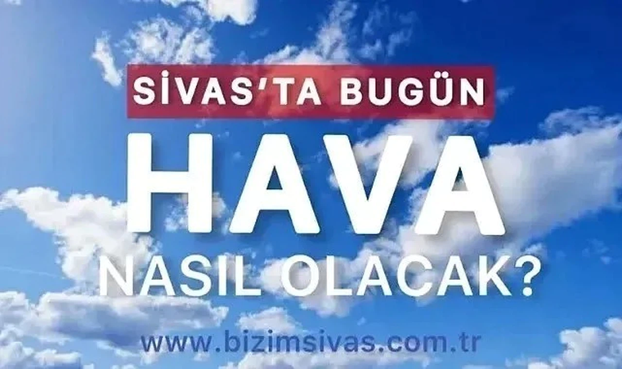 Sivas bugün şiddetli yağış altında olacak