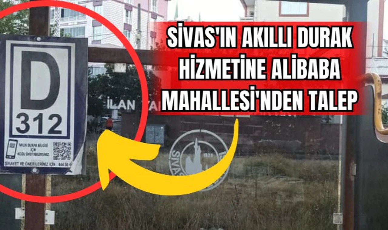 Sivas'ın Akıllı Durak Hizmetine Alibaba Mahallesi'nden Talep
