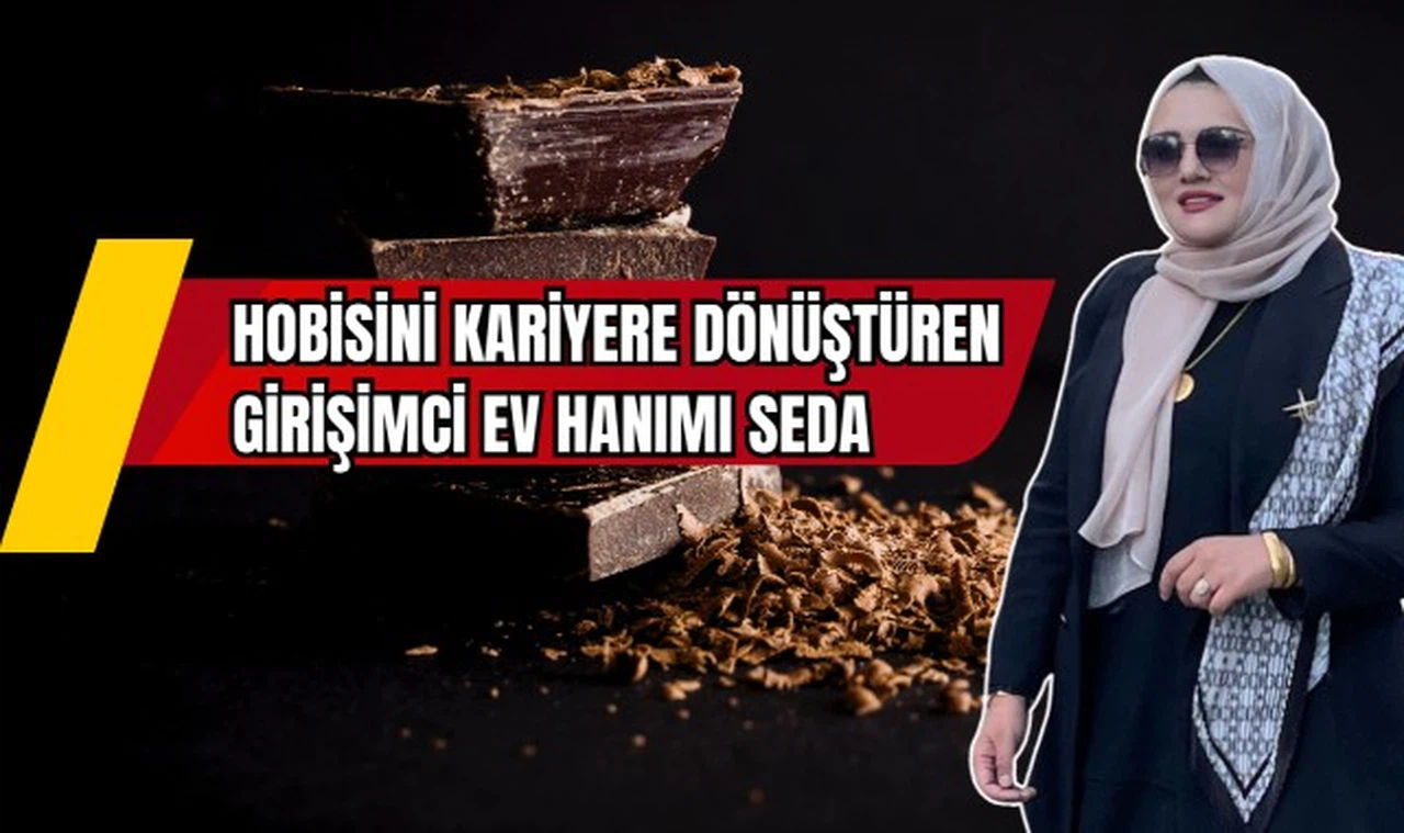 Hobisini Kariyere Dönüştüren Girişimci Ev Hanımı Seda