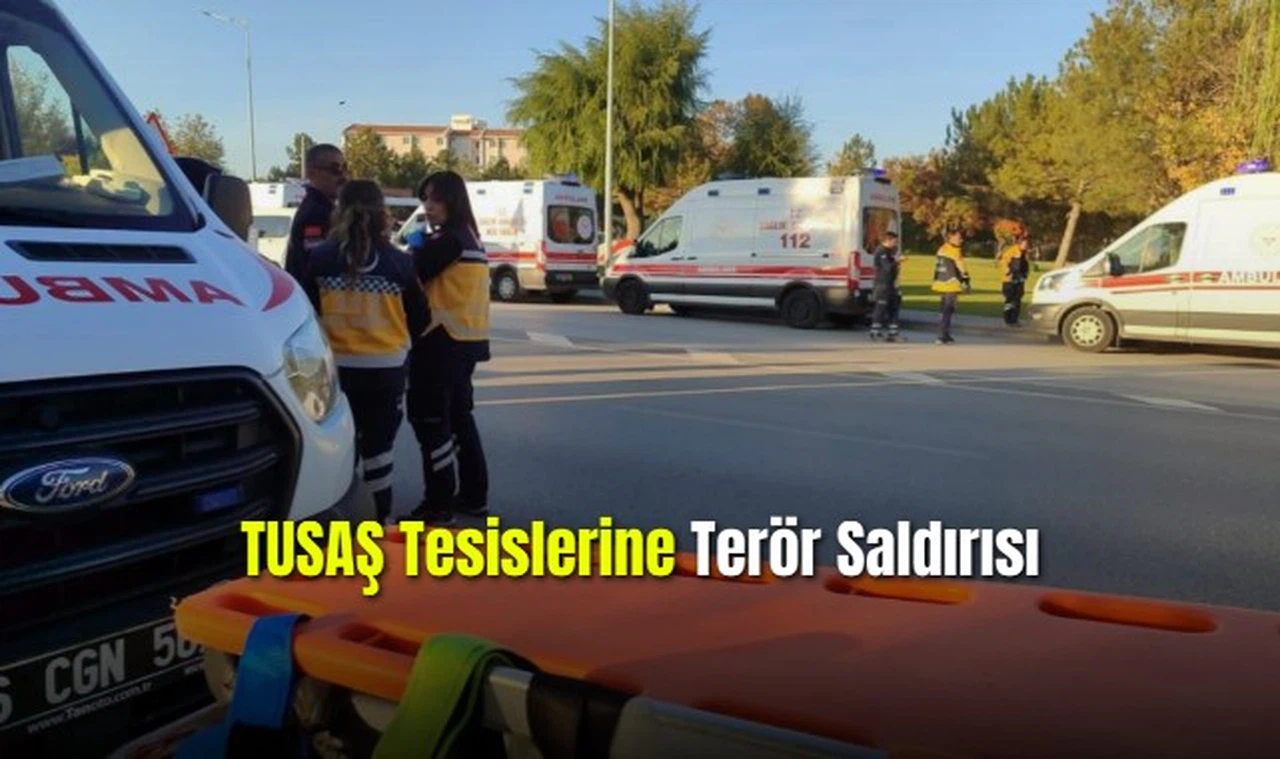 TUSAŞ Tesislerine Terör Saldırısı