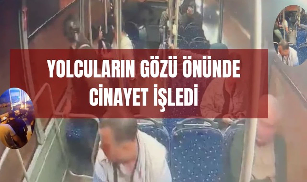 Yolcuların Gözü Önünde Cinayet İşledi