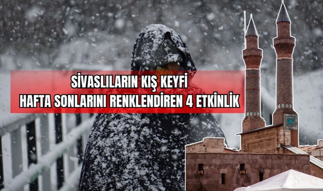 Sivaslıların Kış Keyfi Hafta Sonlarını Renklendiren 4 Etkinlik
