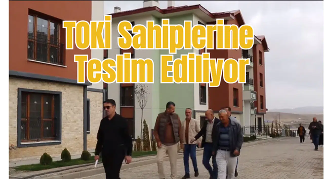 TOKİ Sahiplerine Teslim Ediliyor