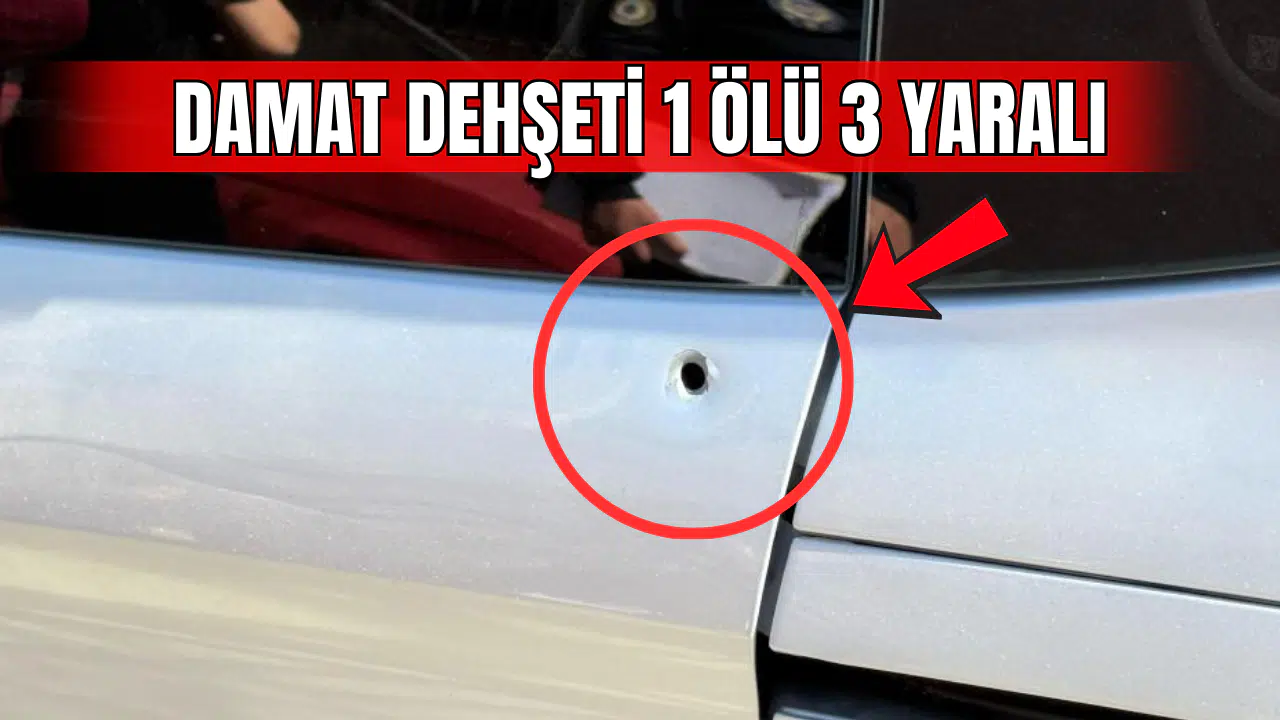 Damat yüzünden 1 ölü, 3 yaralı