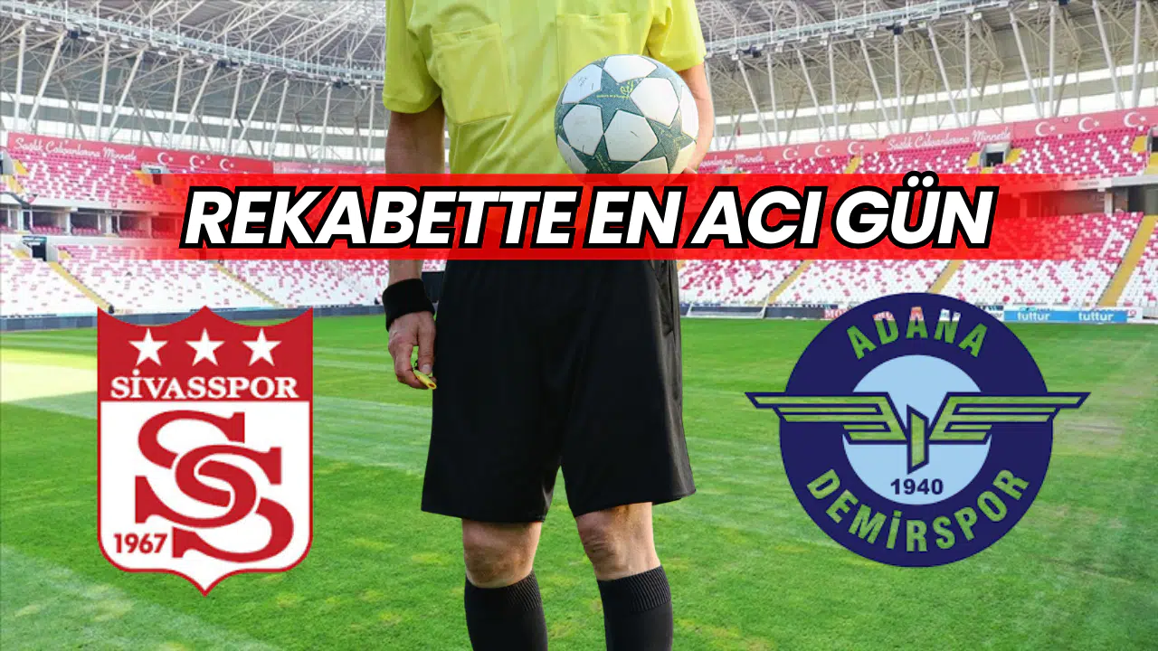 Sivasspor ile Adana Demirspor son kez