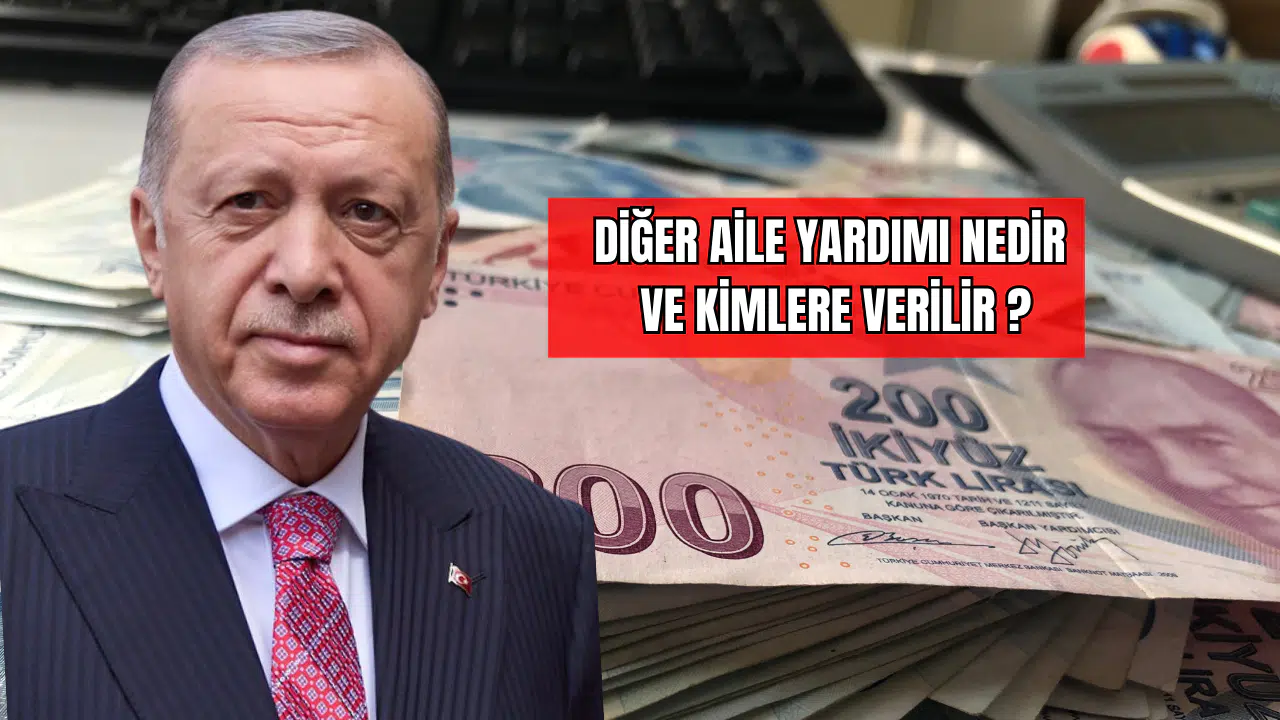 Diğer Aile Yardımı Nedir ve Kimlere Verilir?