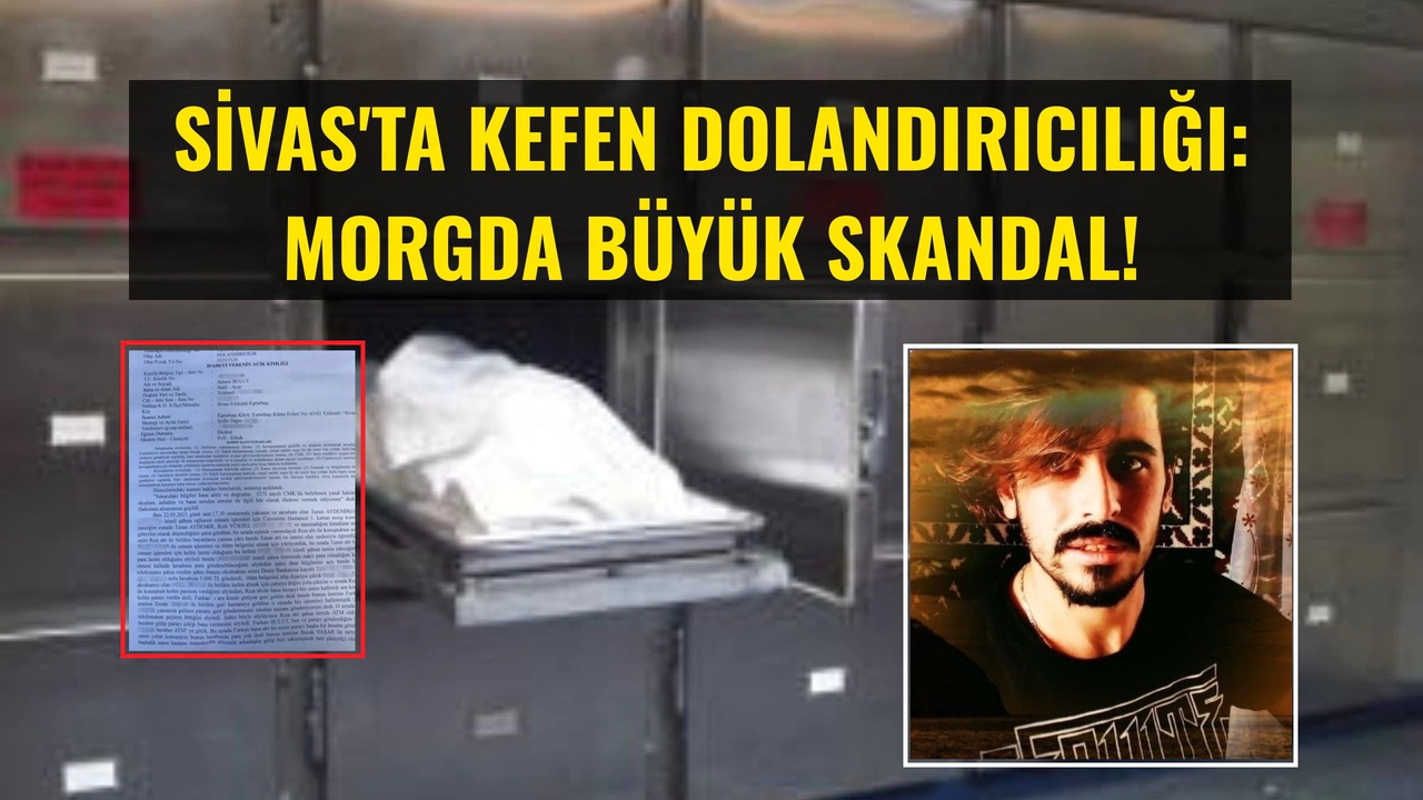 Sivas'ta kefen dolandırıcılığı: Morgda büyük skandal!
