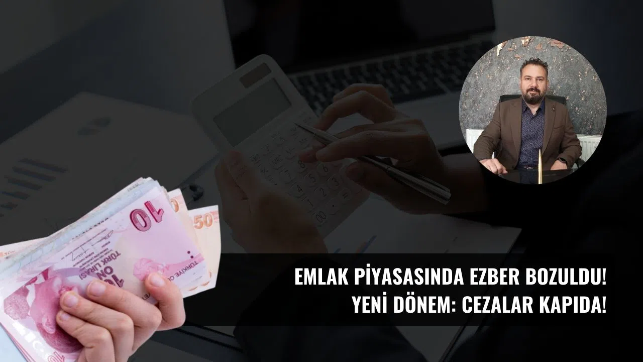 Emlak Piyasasında Ezber Bozuldu! Yeni Dönem: Cezalar Kapıda!