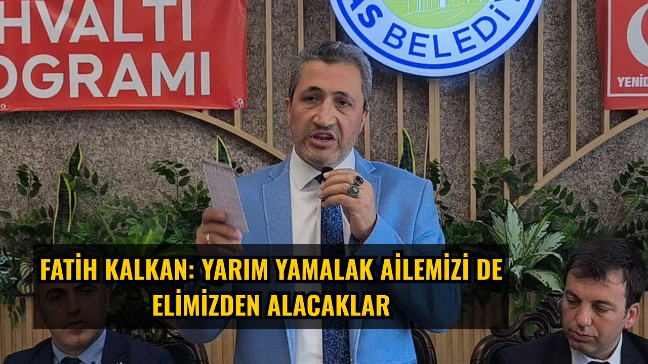 Fatih Kalkan: Yarım yamalak ailemizi de elimizden alacaklar