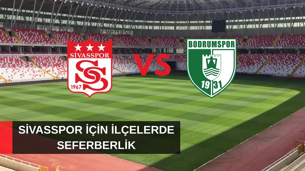 Sivasspor için ilçelerde seferberlik