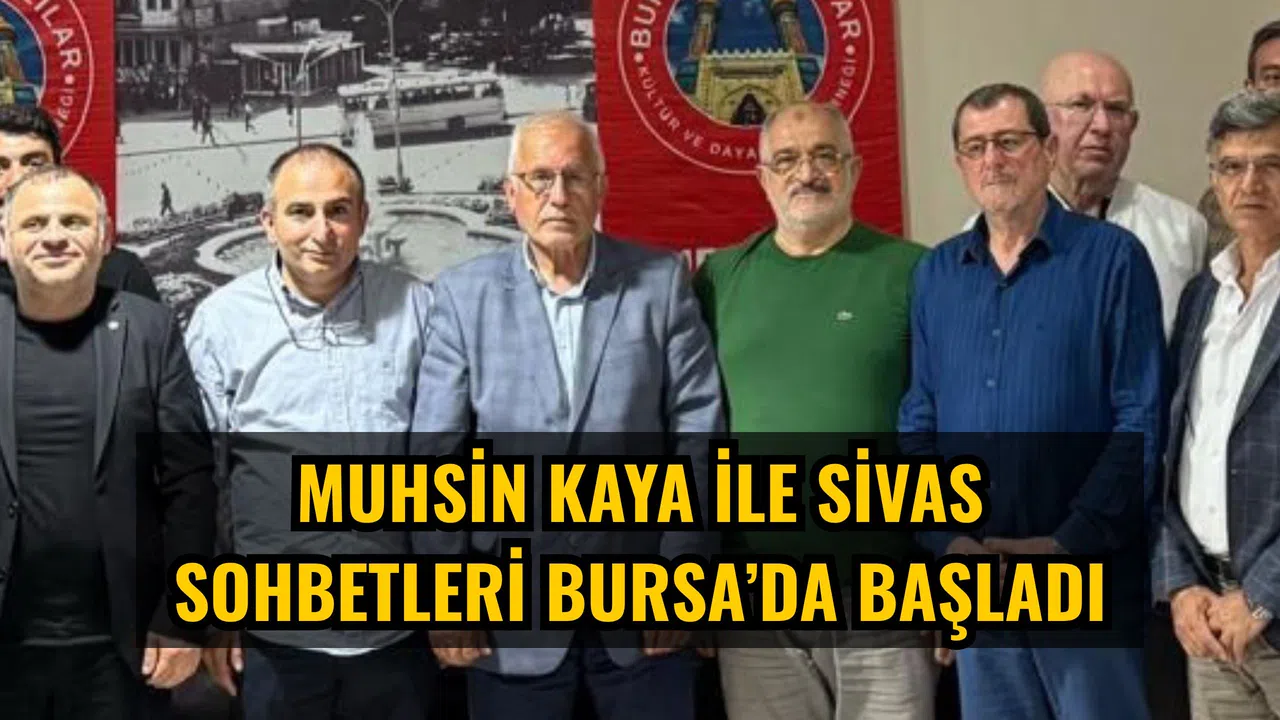 Muhsin Kaya ile Sivas sohbetleri Bursa’da başladı