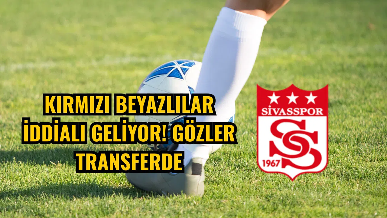 Kırmızı beyazlılar iddialı geliyor! Gözler transferde