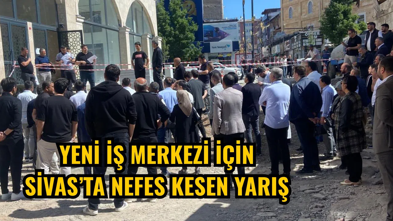 Yeni iş merkezi için Sivas’ta nefes kesen yarış