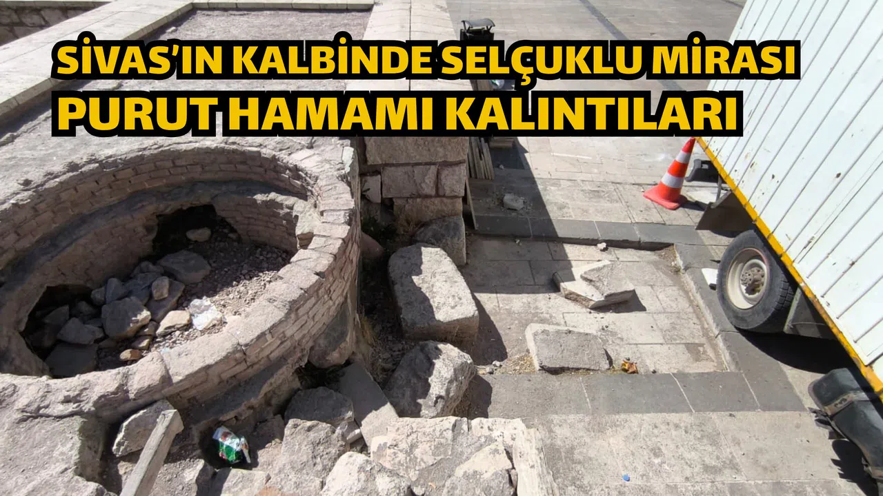 Sivas’ın Kalbinde Selçuklu Mirası: Purut Hamamı Kalıntıları