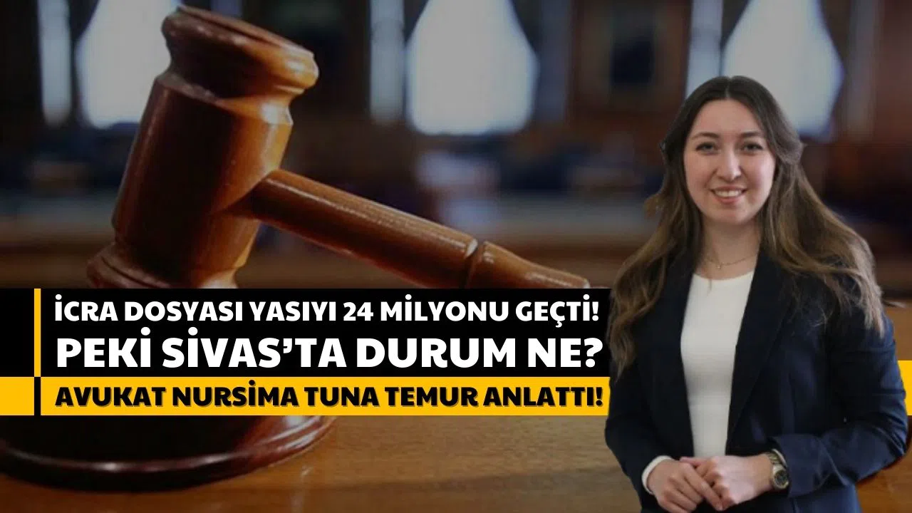 İcra Dosyası Sayısı 24 Milyonu Geçti, Peki Sivas'ta Durum Ne?