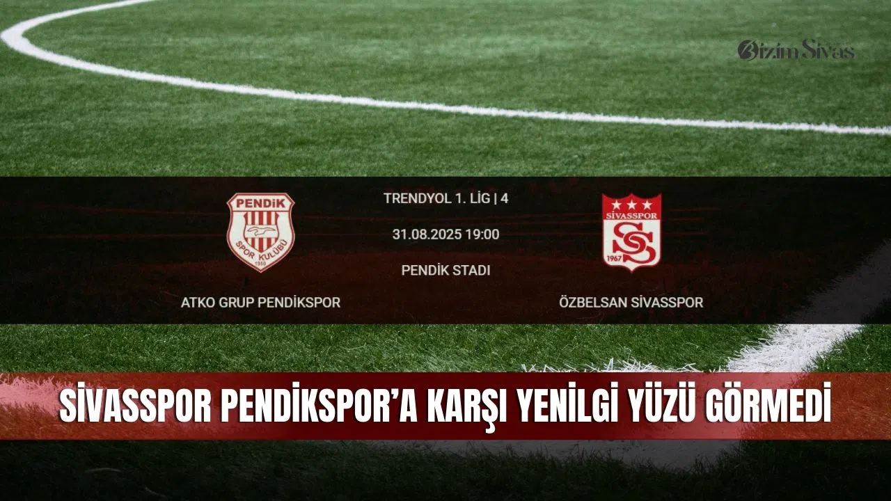 Sivasspor Pendikspor’a Karşı Yenilgi Yüzü Görmedi