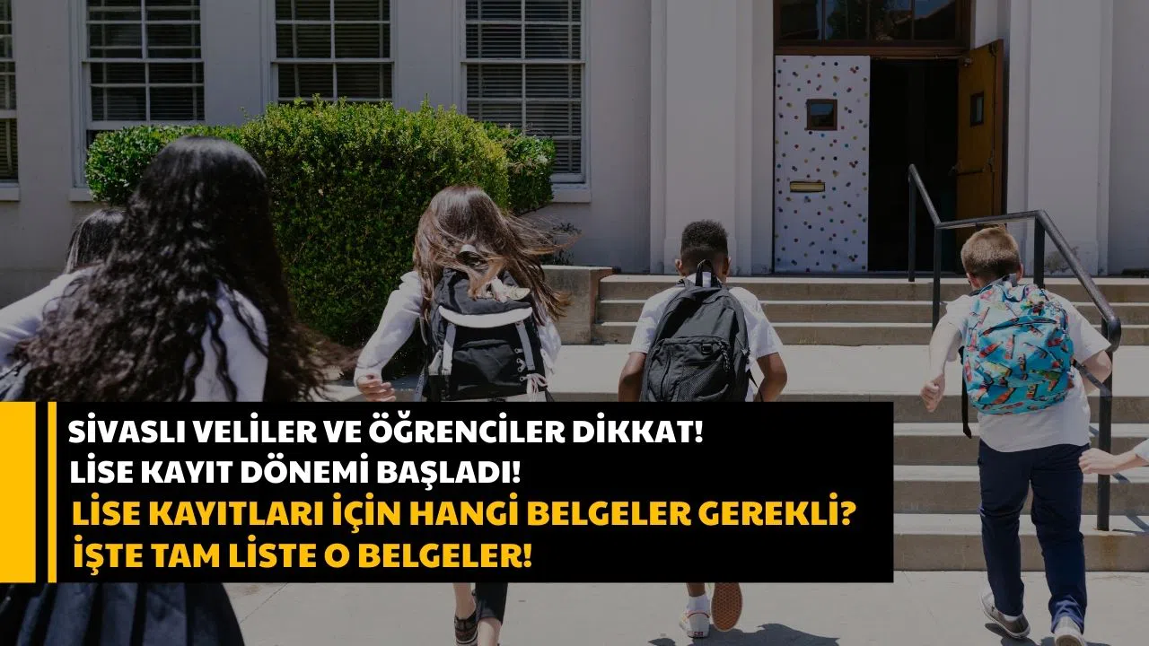 İşte Lise Kayıtları İçin Tarihler ve Gerekli Belgelerin Tam Listesi!