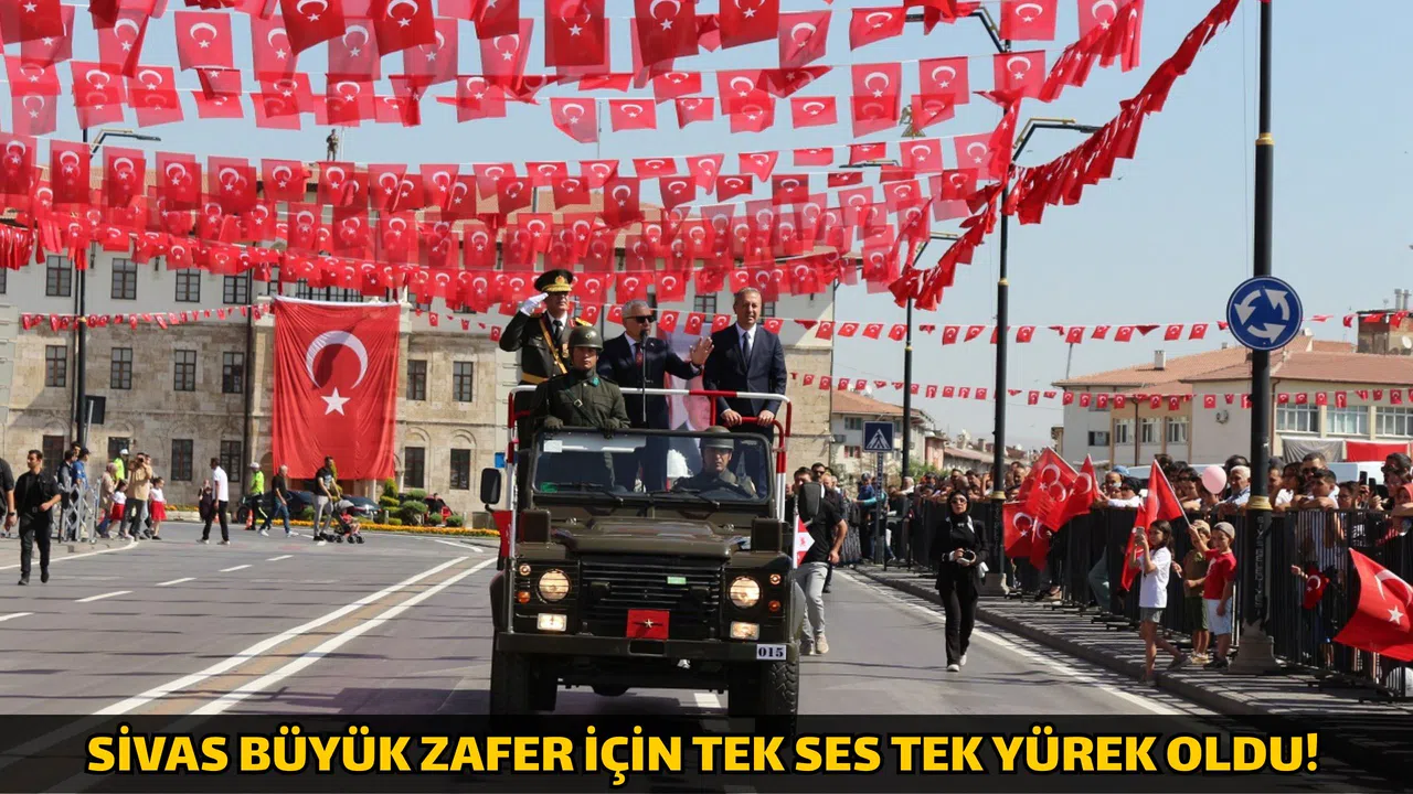 Sivas Büyük Zafer İçin Tek Ses, Tek Yürek Oldu!