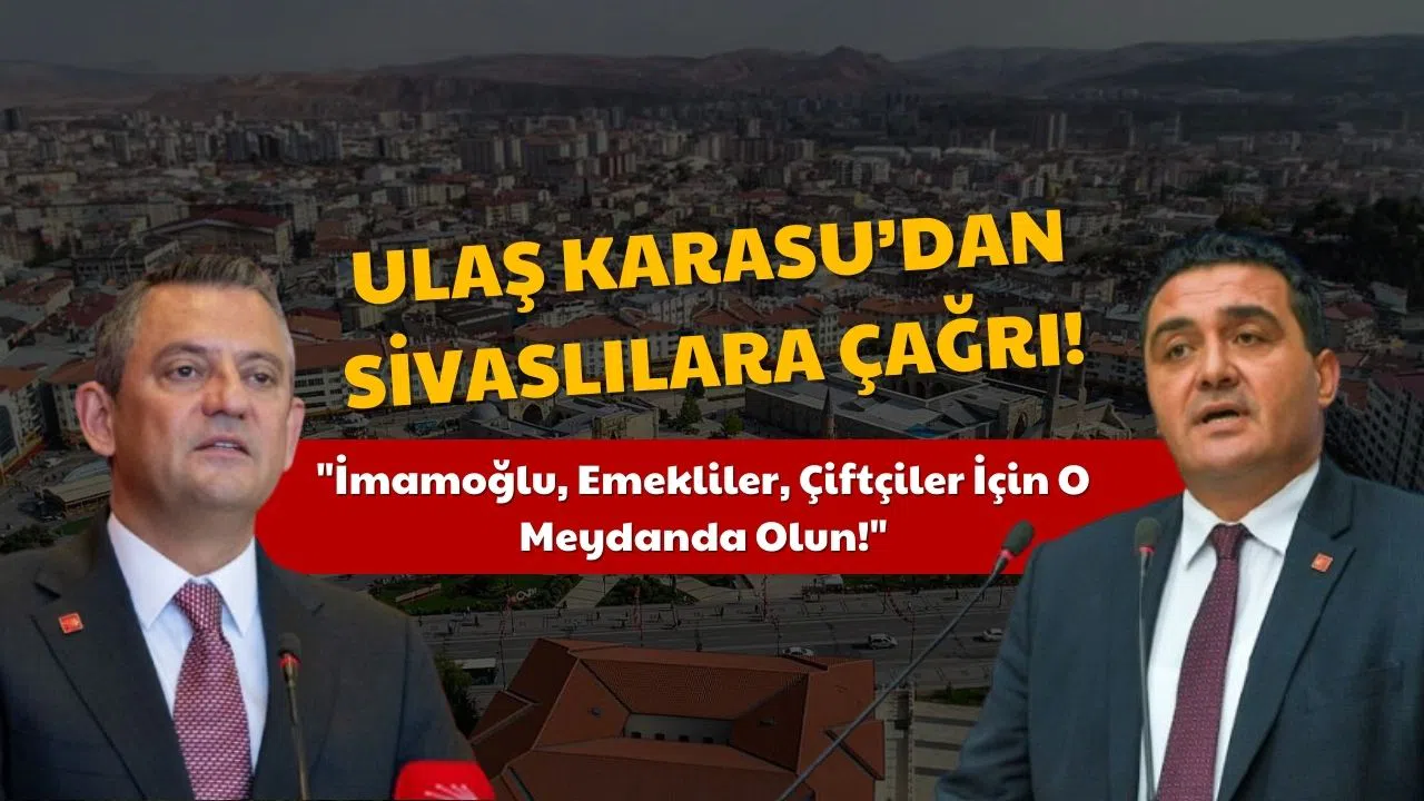 Ulaş Karasu'dan Sivaslılara Çağrı! Tek Tek Sıraladı!