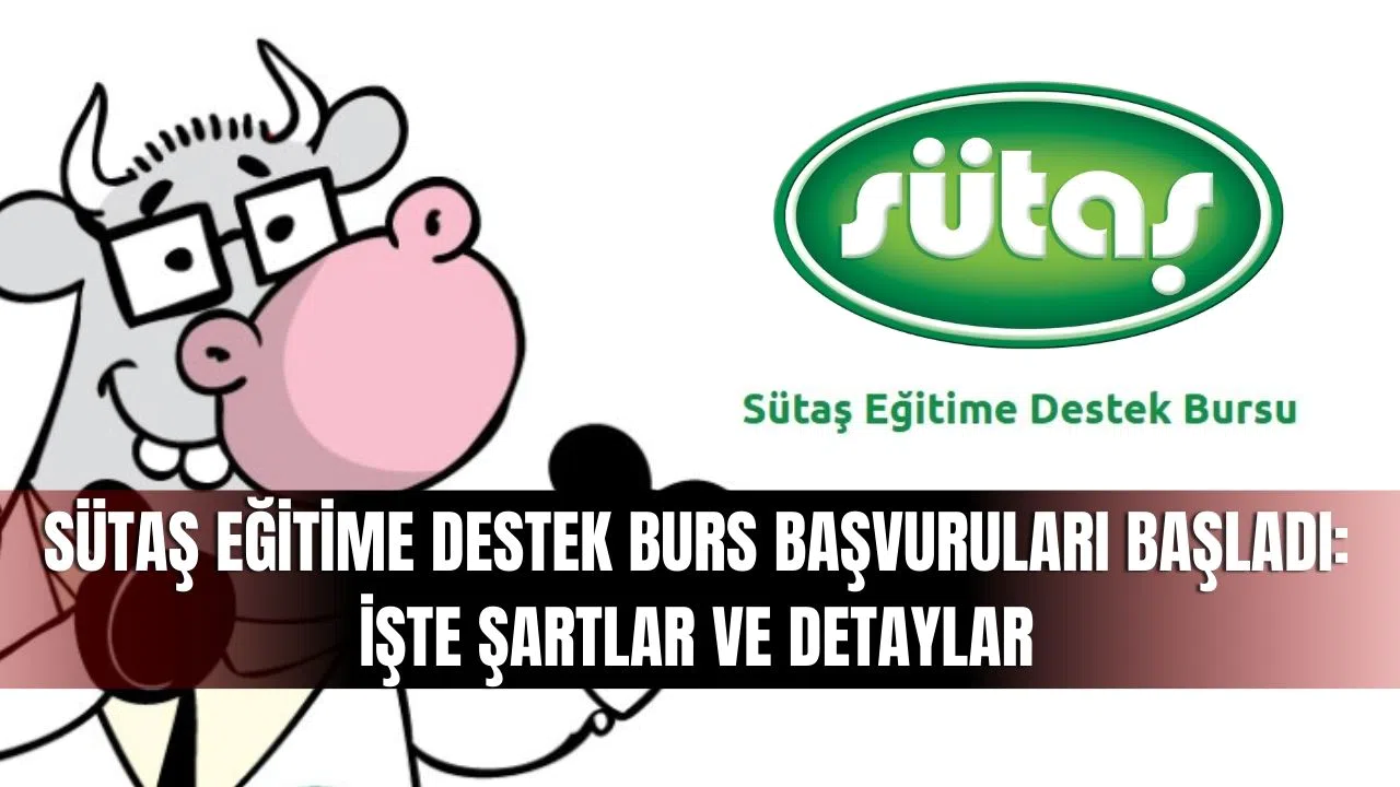 Sütaş Eğitime Destek Burs Başvuruları Başladı: İşte Şartlar ve Detaylar