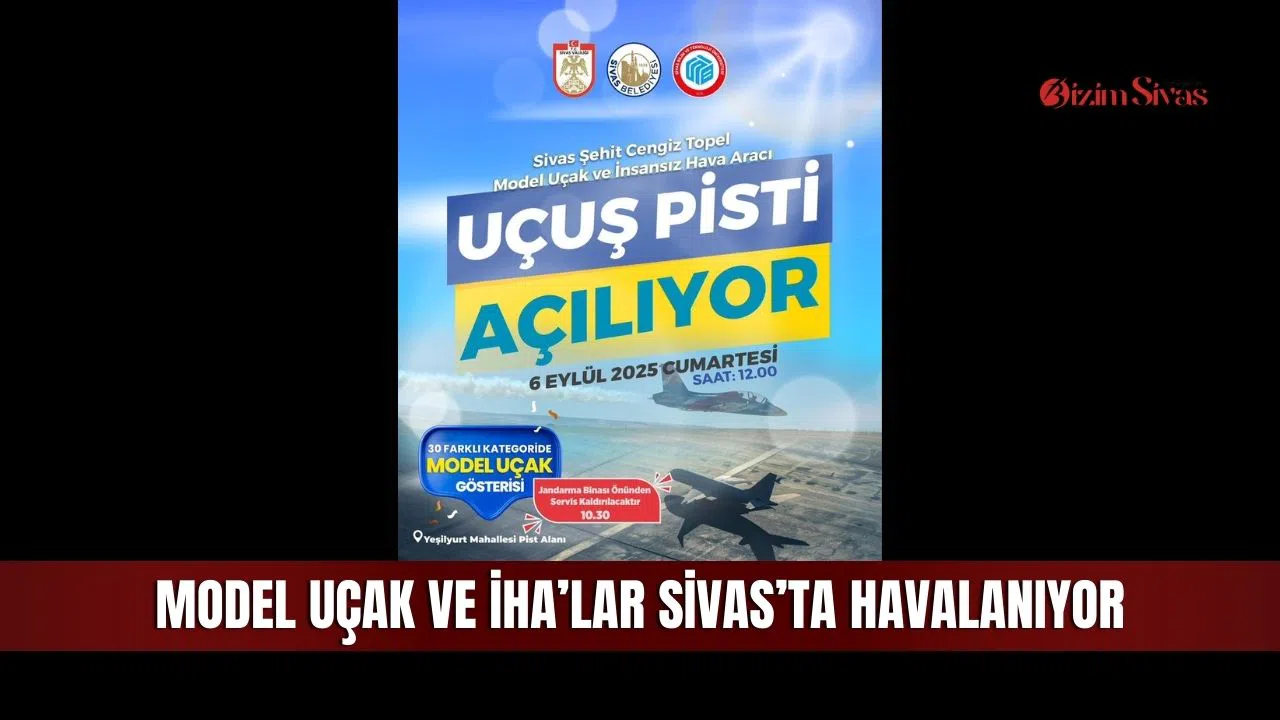 Model uçak ve İHA’lar Sivas’ta havalanıyor