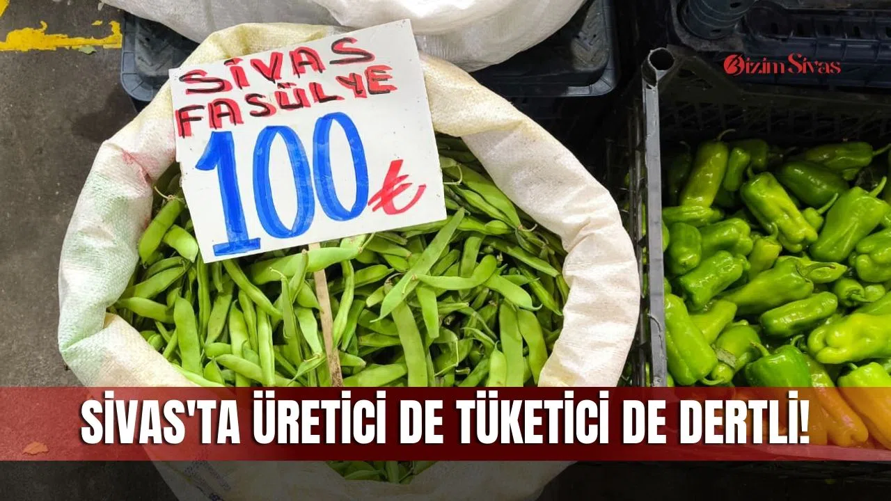 Sivas'ta üretici de tüketici de dertli!