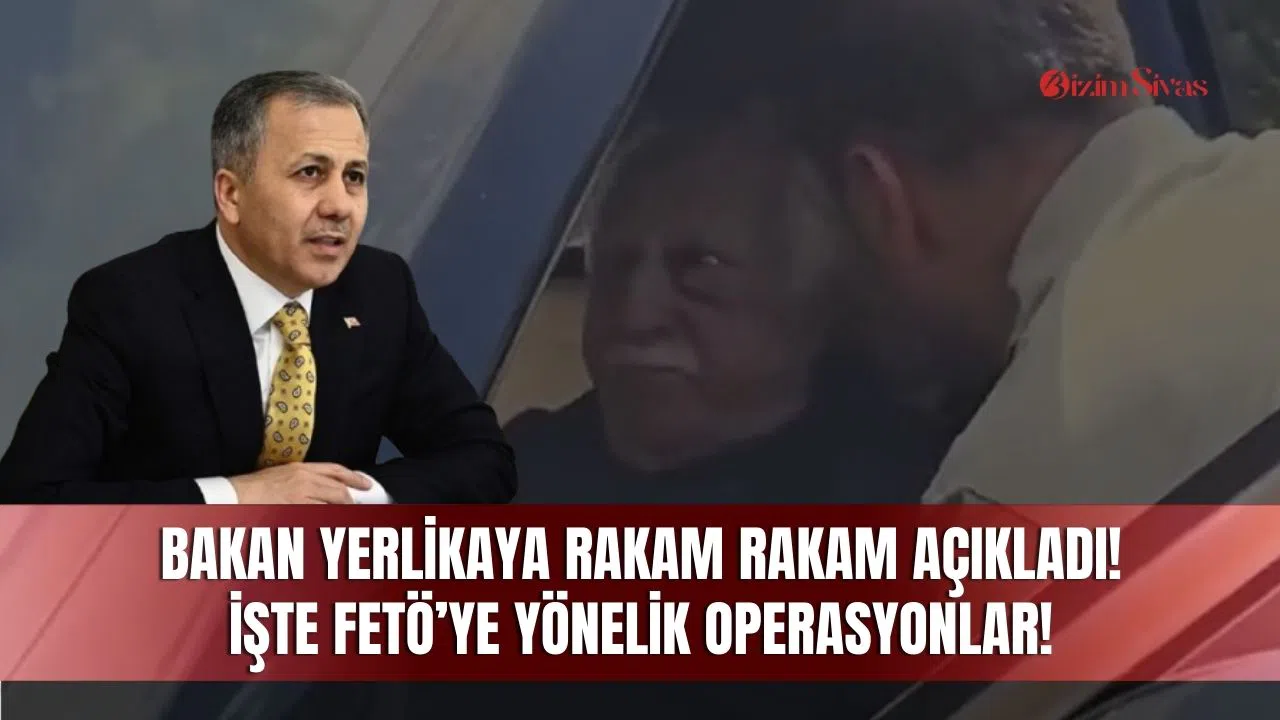 Bakan Yerlikaya Rakam Rakam Açıkladı!