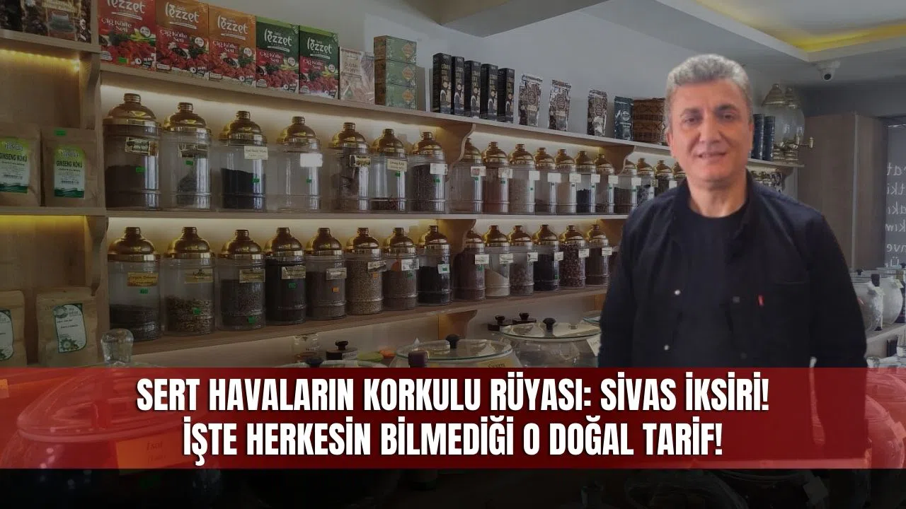 Sert Havaların Korkulu Rüyası: Sivas İksiri!