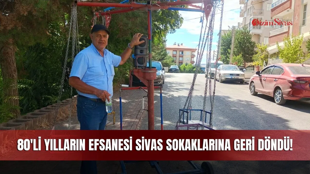 80'li Yılların Efsanesi Sivas Sokaklarına Geri Döndü!