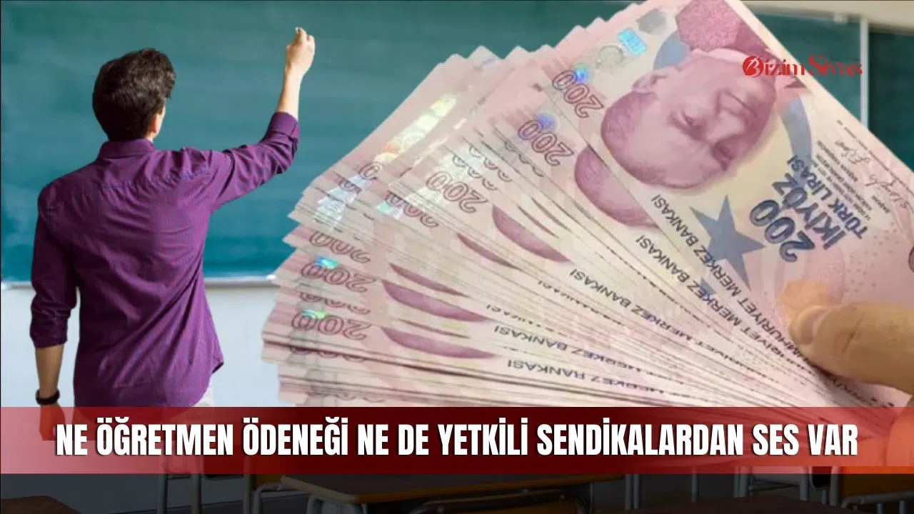 Ne öğretmen ödeneği, ne de yetkili sendikadan ses var