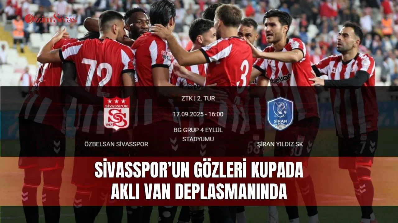 Sivasspor’un gözleri kupada aklı Van deplasmanında