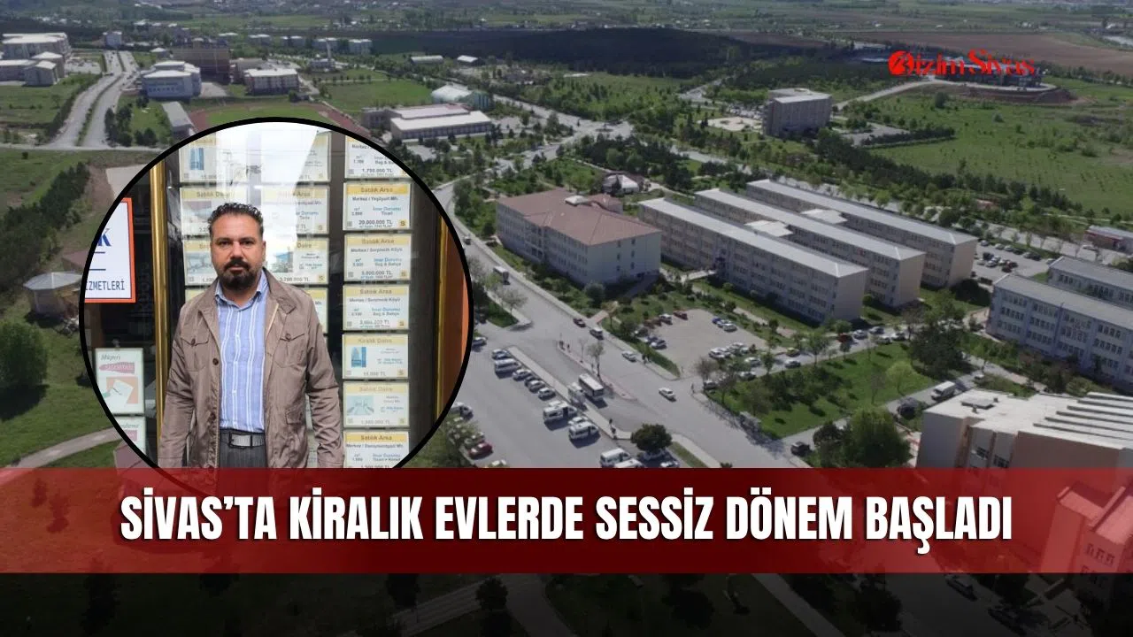 Sivas’ta kiralık evlerde sessiz dönem başladı