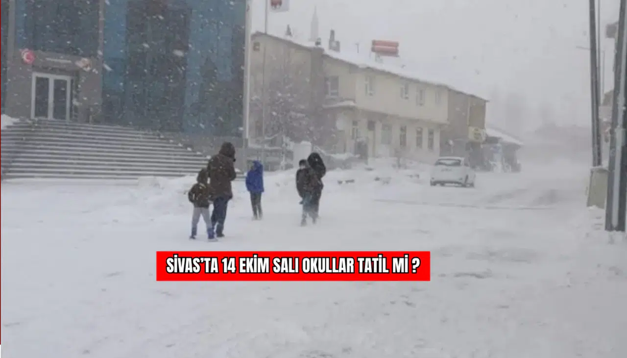 Sivas’ta 14 Ekim Salı Okullar Tatil Mi?