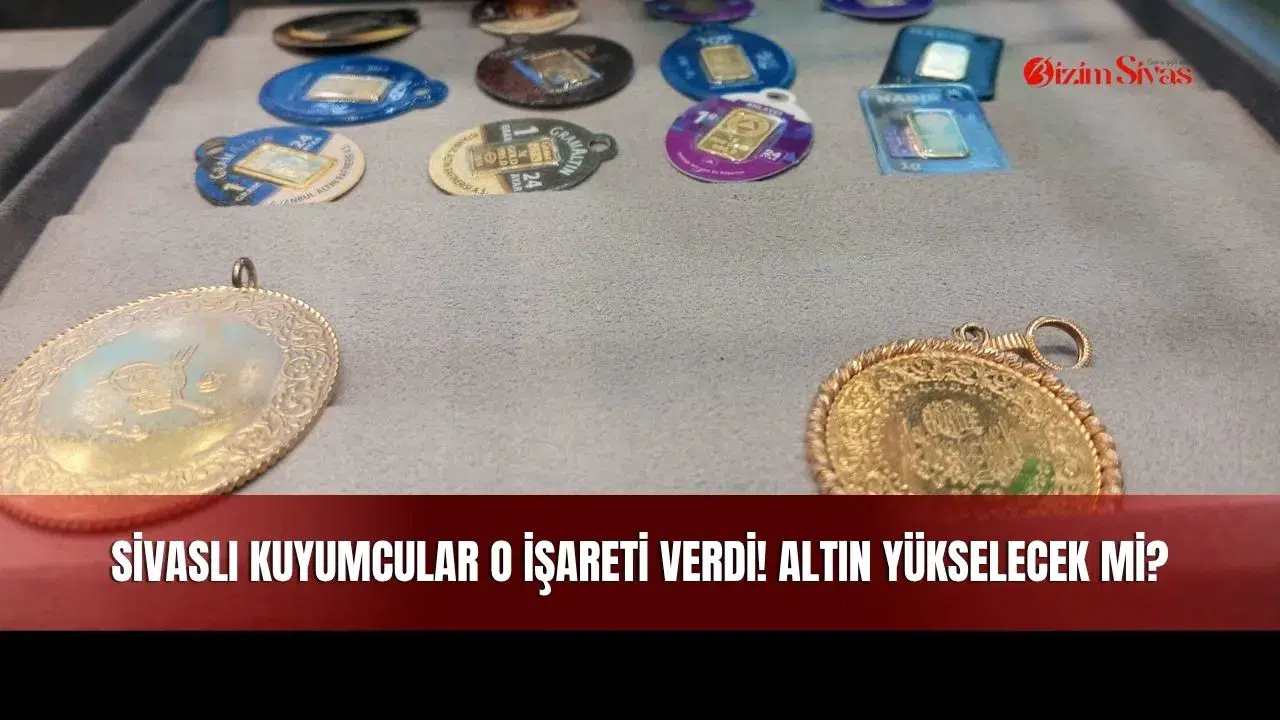 Sivaslı Kuyumcular O İşareti Verdi! Altın Yükselecek mi?