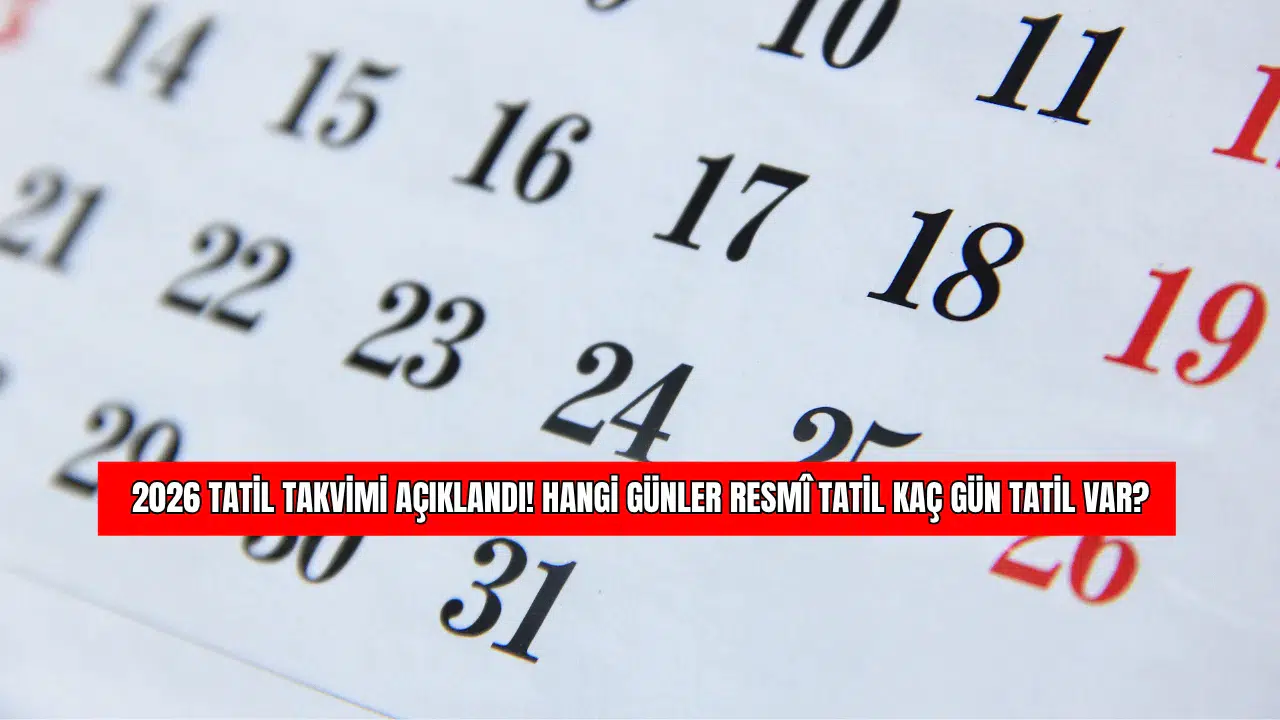 2026 Tatil Takvimi Açıklandı! Hangi Günler Resmî Tatil, Kaç Gün Tatil Var?