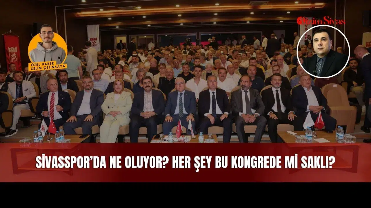 Sivasspor’da Ne Oluyor? Her Şey Bu Kongrede mi Saklı?