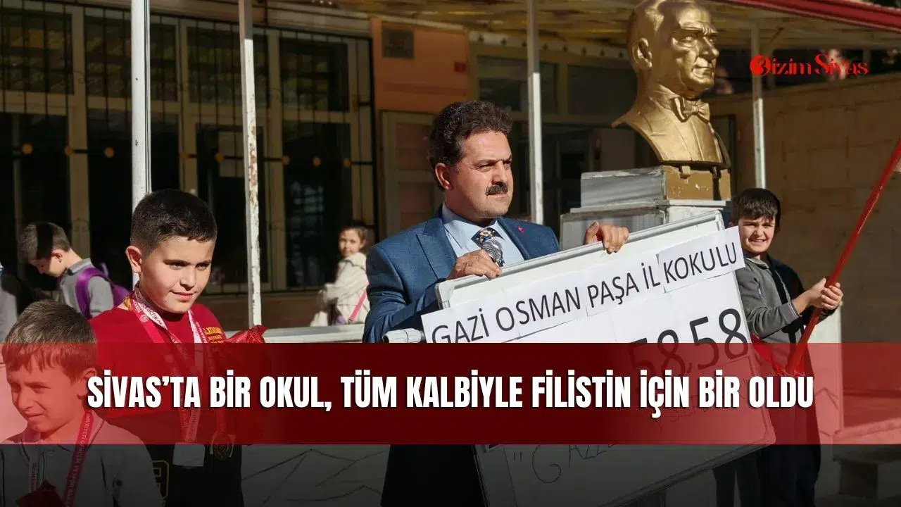 Sivas’ta bir okul, tüm kalbiyle Filistin için bir oldu
