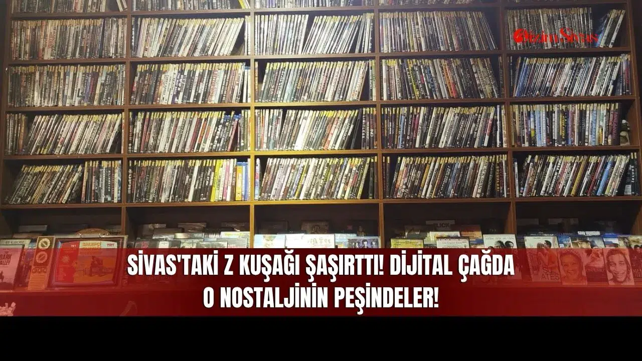 Sivas'taki Z Kuşağı Şaşırttı! Dijital Çağda O Nostaljinin Peşindeler!