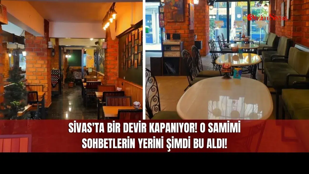 Sivas'ta Bir Devir Kapanıyor! O Samimi Sohbetlerin Yerini Şimdi Bu Aldı!