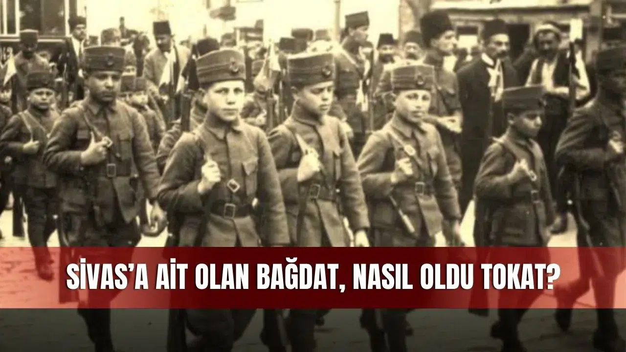 Sivas’a Ait Olan Bağdat, Nasıl Oldu Tokat?