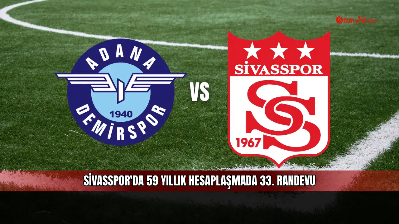 Sivasspr'da 59 yıllık hesaplaşmada 33. randevu