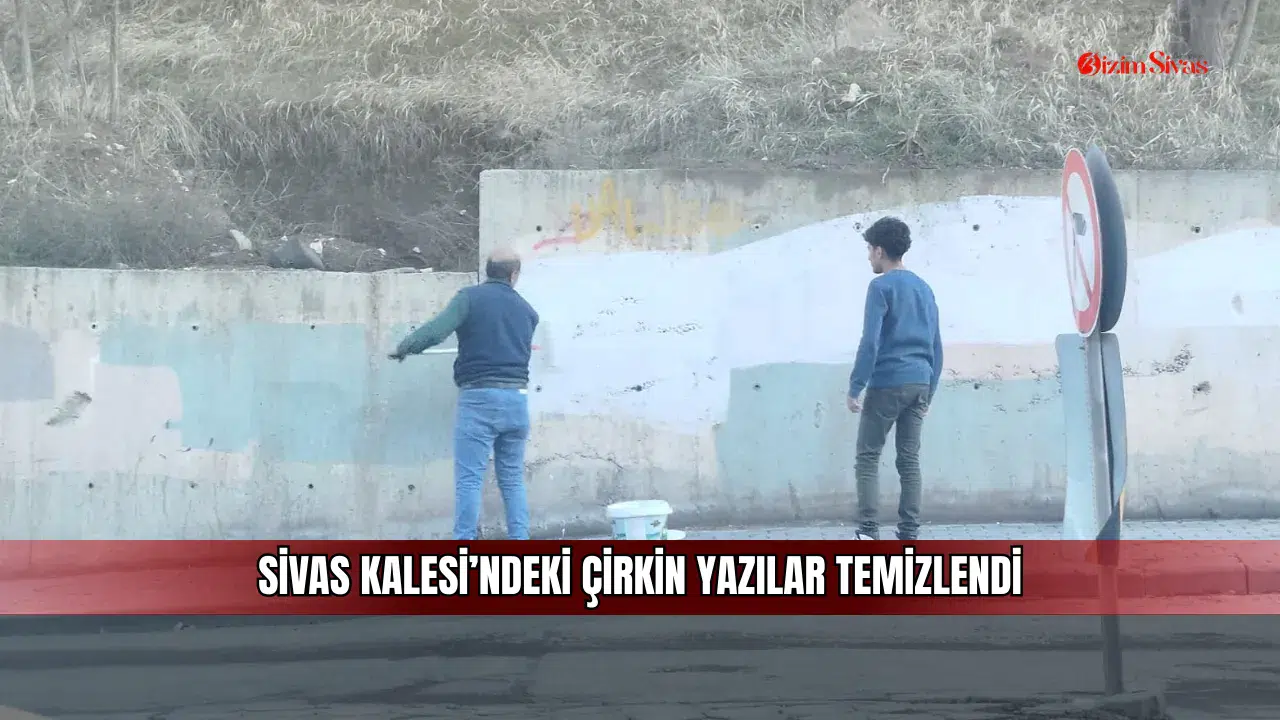 Sivas Kalesi’ndeki çirkin yazılar temizlendi