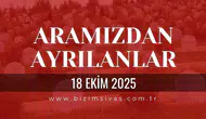 Sivas Aramızdan Ayrılanlar 18 Ekim 2025