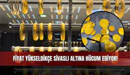 Rekor Fiyata Rağmen Sivas'ta Altın Hızı Kesmiyor!