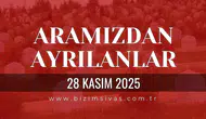 Sivas Aramızdan Ayrılanlar 28 Kasım 2025 Cuma