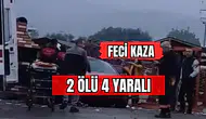 Feci Kaza İki Ölü 4 Yaralı !