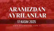Sivas Aramızdan Ayrılanlar 17 Kasım 2025 Pazartesi