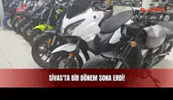 Sivas'ta Bir Dönem Sona Erdi!