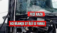 Katliam Gibi Kaza Otobüs Şarampole Yuvarlandı 37 Kişi Hayatını Kaybetti!