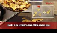 Sivaslı Altın Yatırımcılarının Gözü O Rakamlarda!